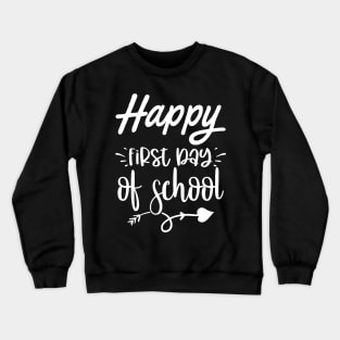 Happy First Day Of School Crewneck Sweatshirt